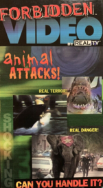 Forbidden Video by REAL TV - Animal Attacks (1998).png
